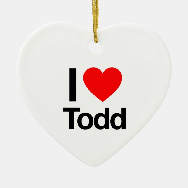 i love todd ceramic ornament (Front)