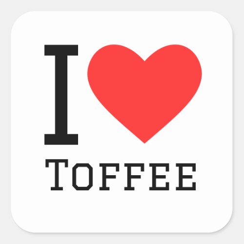 I love toffee square sticker