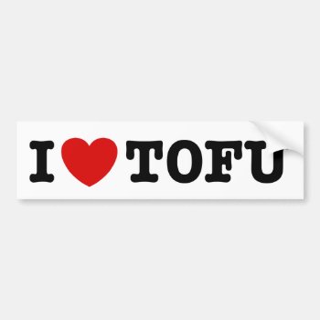 I Love Tofu Bumper Sticker by magarmor at Zazzle