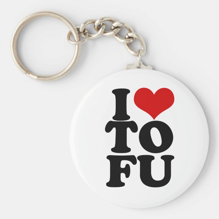 I Love Tofu Funny Vegan humor Key Chains