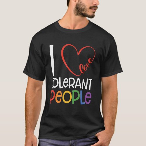 I Love Tolerant People Bisexual Gay Pansexual Rain T_Shirt