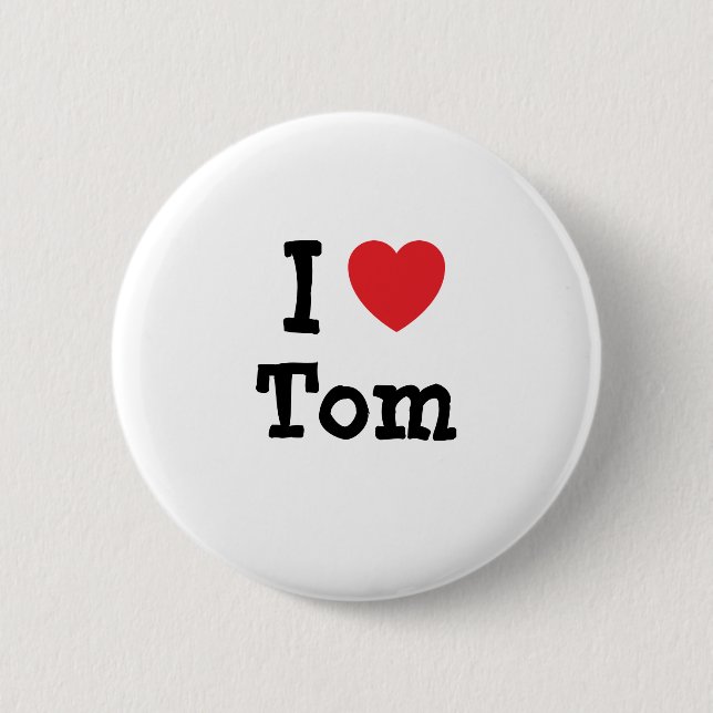 I love Tom heart custom personalized Pinback Button (Front)