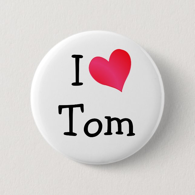 I Love Tom Pinback Button (Front)