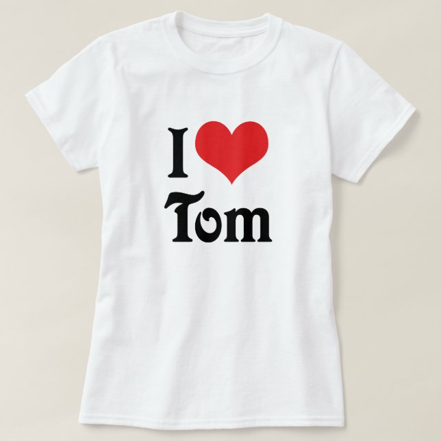 I Love Tom T-Shirt (Design Front)