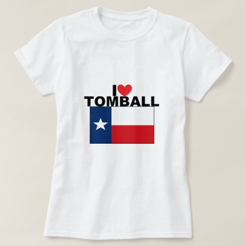 I Love Tomball TX T_Shirt