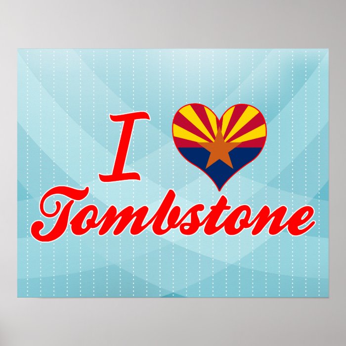 I Love Tombstone, Arizona Print