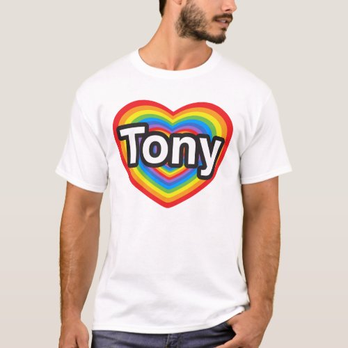 I love Tony I love you Tony Heart T_Shirt