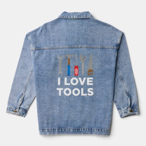 I Love Tools Handyman and Carpenter  Denim Jacket