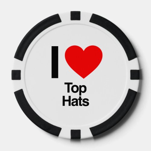 i love top hats poker chips