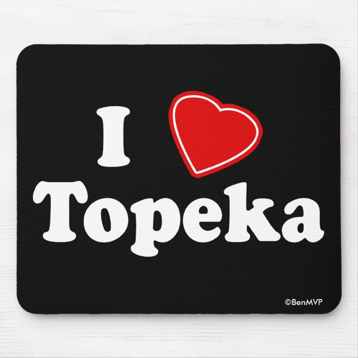 I Love Topeka Mousepad