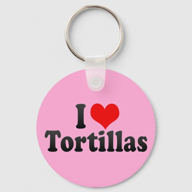 I Love Tortillas Keychain (Front)