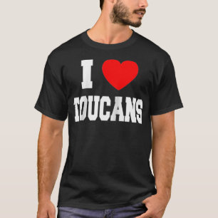 I Love Toucans T-Shirt