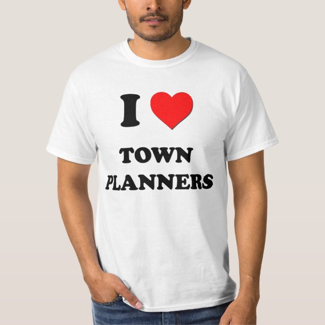 I Love Town Planners T-Shirt (Front)
