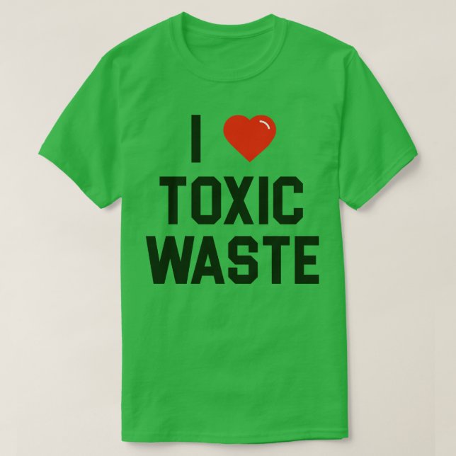 I Love Toxic Waste Chris Knight Real Genius Fan Ar T-Shirt (Design Front)
