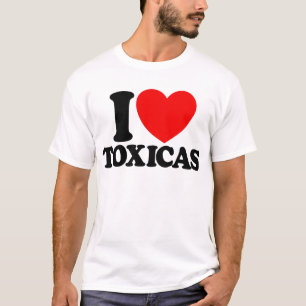 I Love Toxicas Red Heart Toxic Latinas Men's T-Shirt