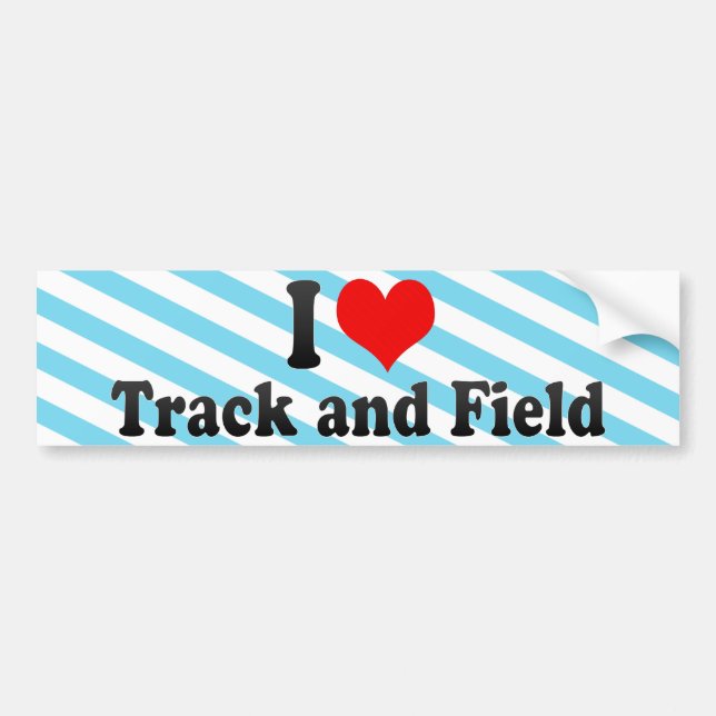 I Love Track and Field Bumper Sticker (Front)