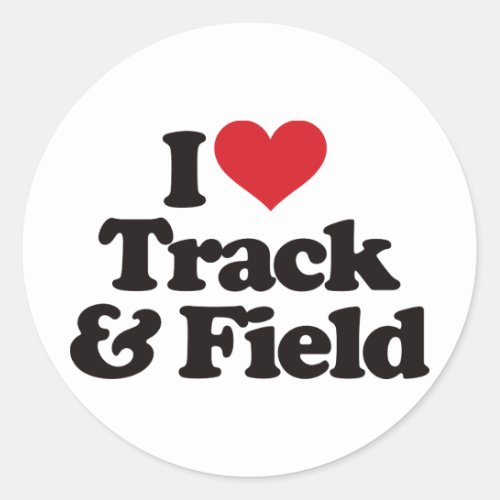 I Love Track and Field Classic Round Sticker