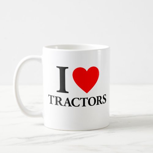 I Love Tractors Coffee Mug