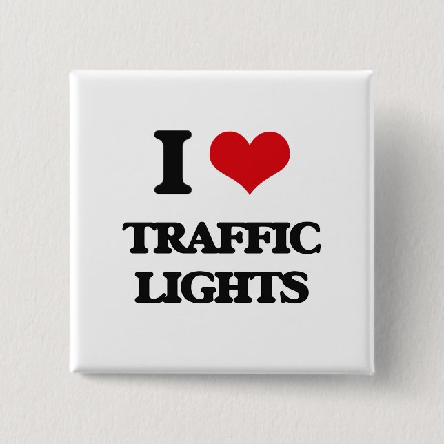 I love Traffic Lights Pinback Button (Front)