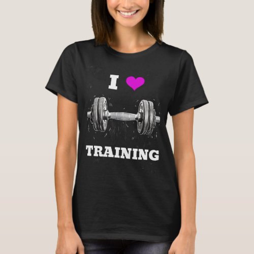 I LOVE TRAINING Artistic Dumbbell Design T_Shirt