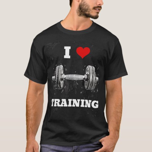 I LOVE TRAINING Artistic Dumbbell Design T_Shirt