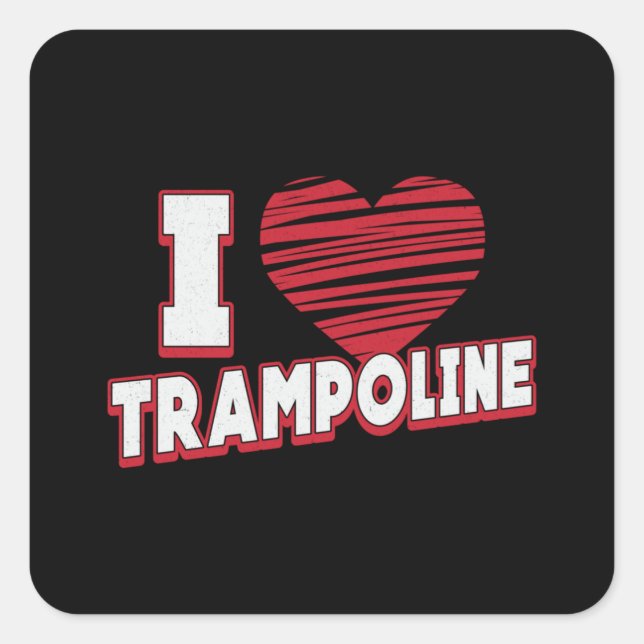 I Love Trampoline Jumper Jump Gymnast Trampolining Square Sticker (Front)