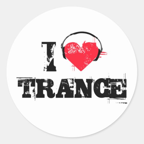 I love trance classic round sticker