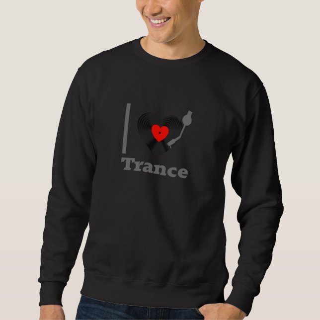 I Love Trance Music Idea DJ Scarf Plate Heart Prot Sweatshirt (Front)