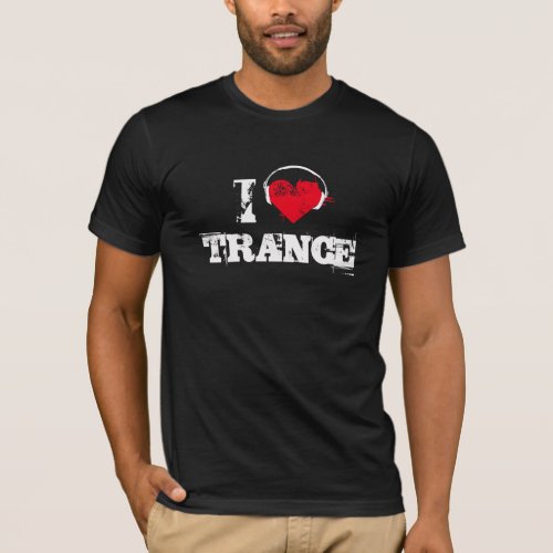 I love trance T_Shirt