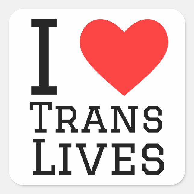 I love trans lives  square sticker (Front)