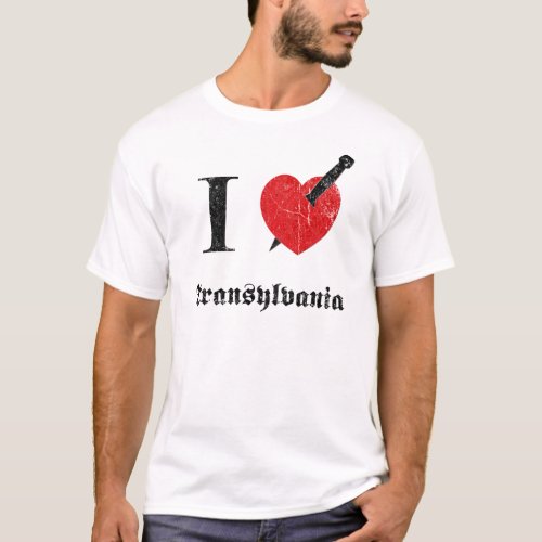 I love Transylvania black eroded Font T_Shirt