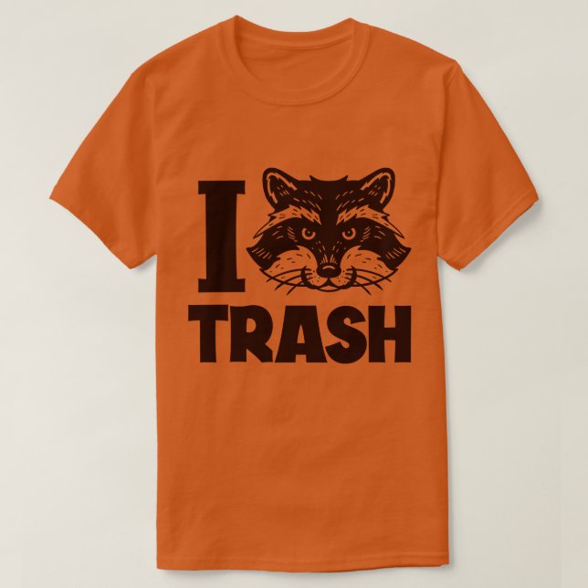 I Love Trash Raccoon T-Shirt (Design Front)
