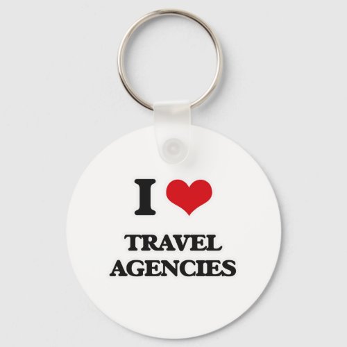 I Love Travel Agencies Keychain