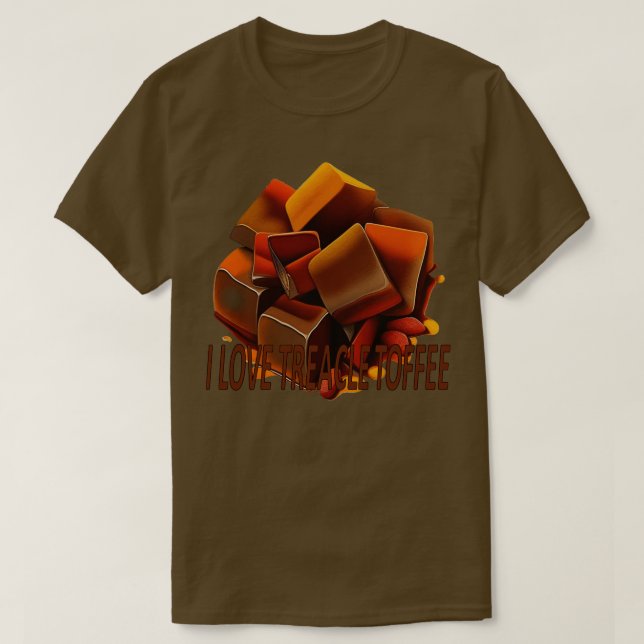 I Love Treacle Toffee Quote T-Shirt (Design Front)