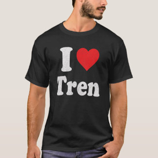 I Love Tren Distressed Retro Vintage Design_2 T-Shirt