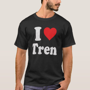 I Love Tren Distressed Retro Vintage Design_3 T-Shirt