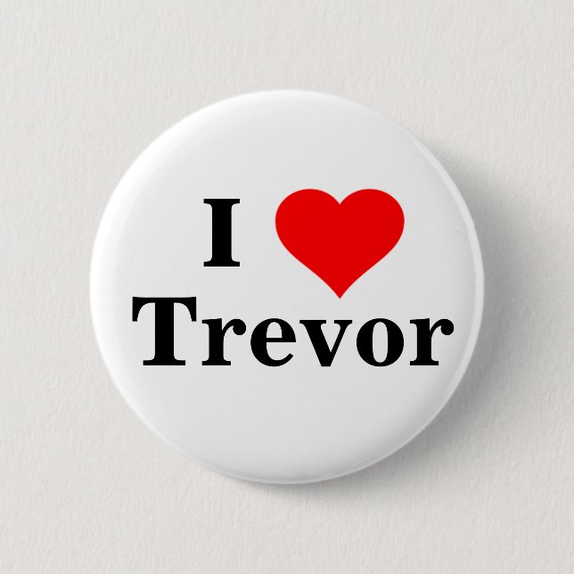 I love Trevor Button (Front)