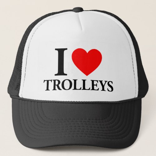 I Love Trolleys Trucker Hat