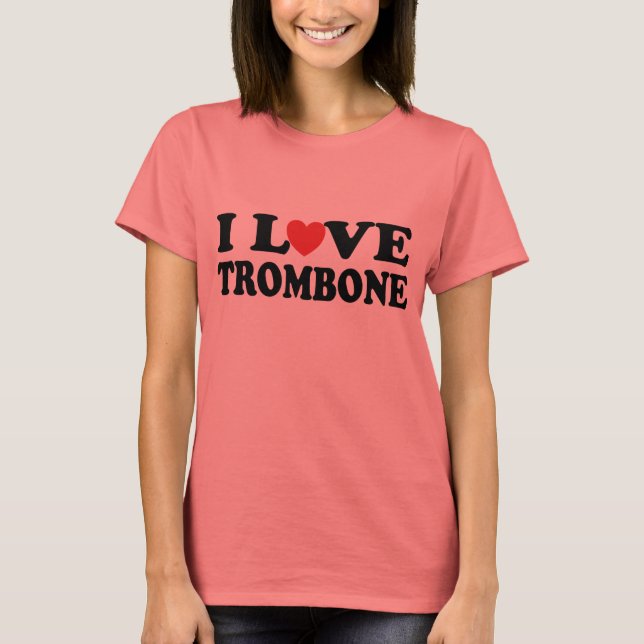I Love Trombone T-Shirt (Front)