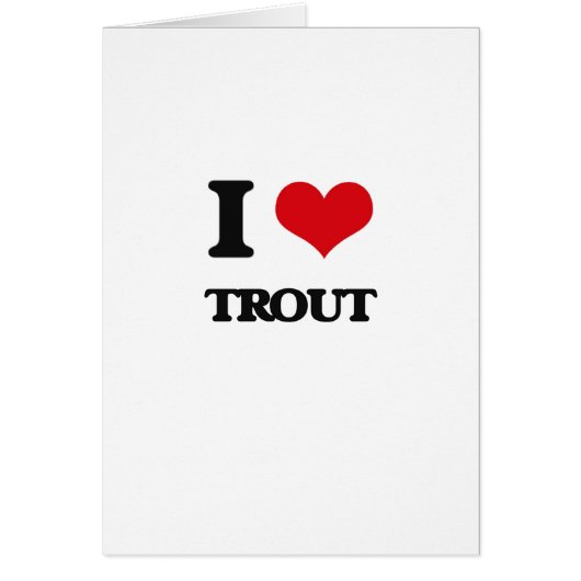 I love Trout Cards (Front)