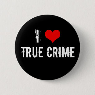 I Love True Crime Button