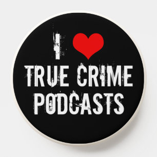 I Love True Crime Podcasts Cool Podcaster PopSocket