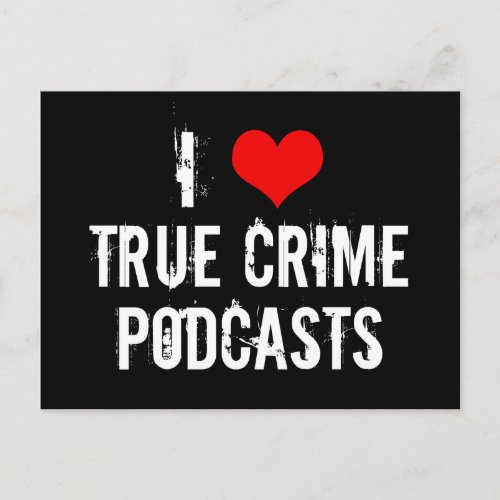 I Love True Crime Podcasts Serial Killer History Postcard