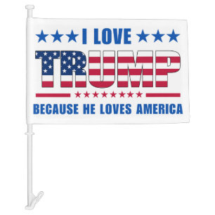 I Love Trump Because He Loves America Car Flag