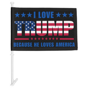 I Love Trump Because He Loves America Car Flag