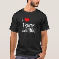 I Love Trump Bingo T shirt Proud Retired Supporter