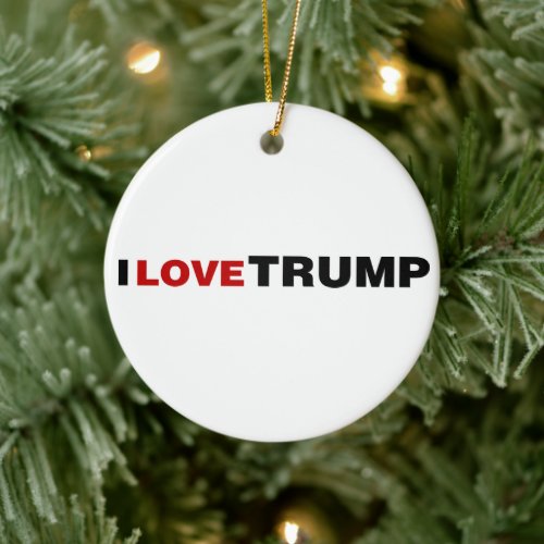 I Love Trump Ceramic Ornament