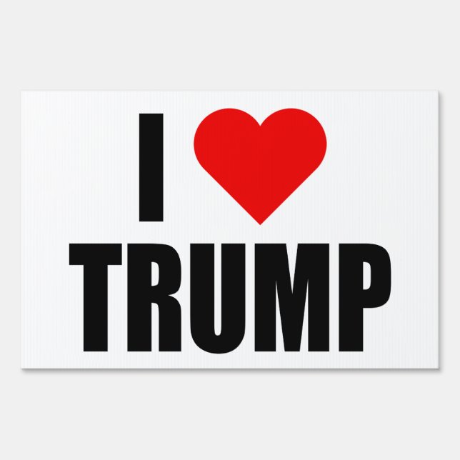 “I LOVE TRUMP” (single-sided) Yard Sign (Front)