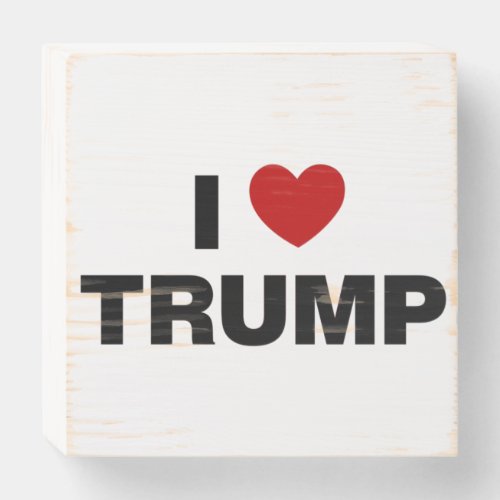 I Love Trump Wooden Box Sign