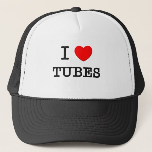 I Love Tubes Trucker Hat